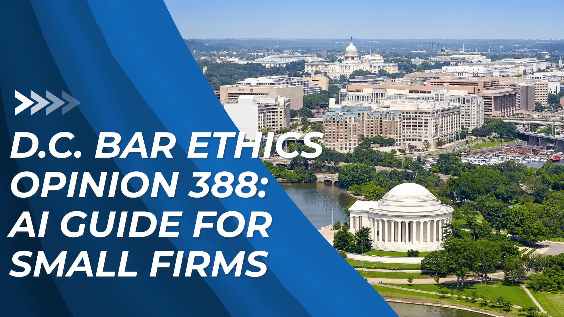 Aerial view of D.C. landmarks with bold overlay text highlighting AI guidance for small law firms under Opinion 388.