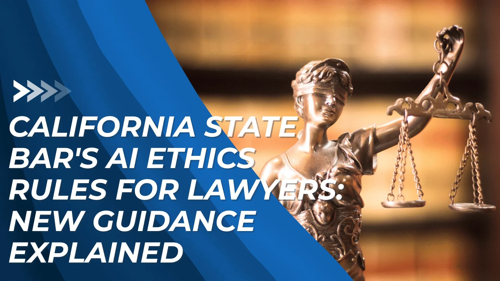 California Bar AI ethics title with Lady Justice and bold blue banner highlighting new guidance for lawyers.
